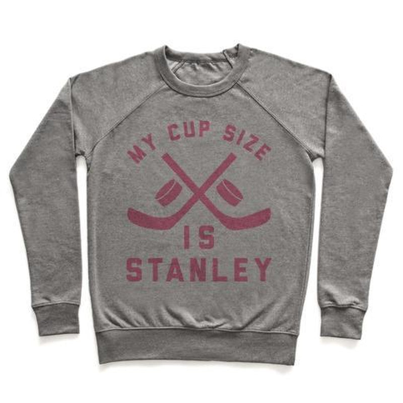 MY CUP SIZE IS STANLEY CREWNECK SWEATSHIRT