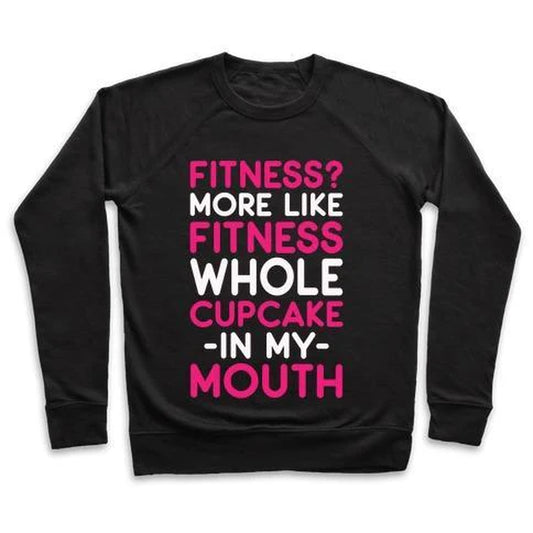 FITNESS MORE like FITNESS WHOLE CUPCAKE CREWNECK SWEATSHIRT